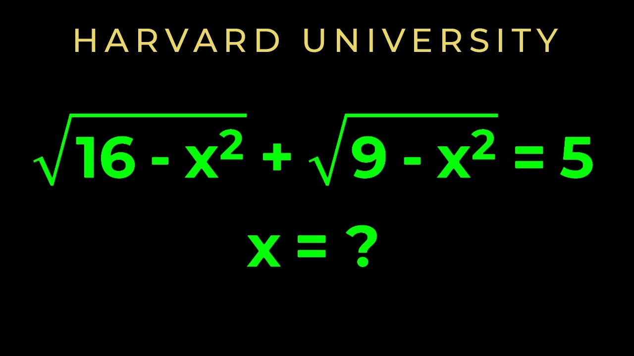 Вступительные экзамены в Гарвардский университет | Сможете ли вы найти x в выражении √(16-x²)+√(9...