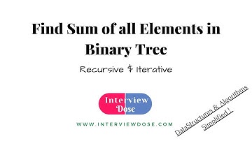 Find the Sum of all Elements in a Binary Tree