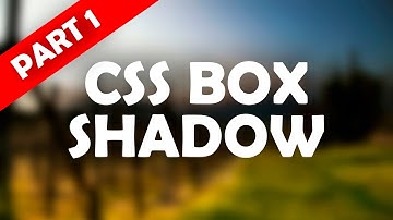 CSS BOX SHADOW | A COMPLETE WORKFLOW | RESPONSIVE WEB DESIGN | BEGINNER TO ADVANCED | PART 1