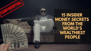 Unlocking the Vault: 15 Insider Money Secrets from the World's Wealthiest People