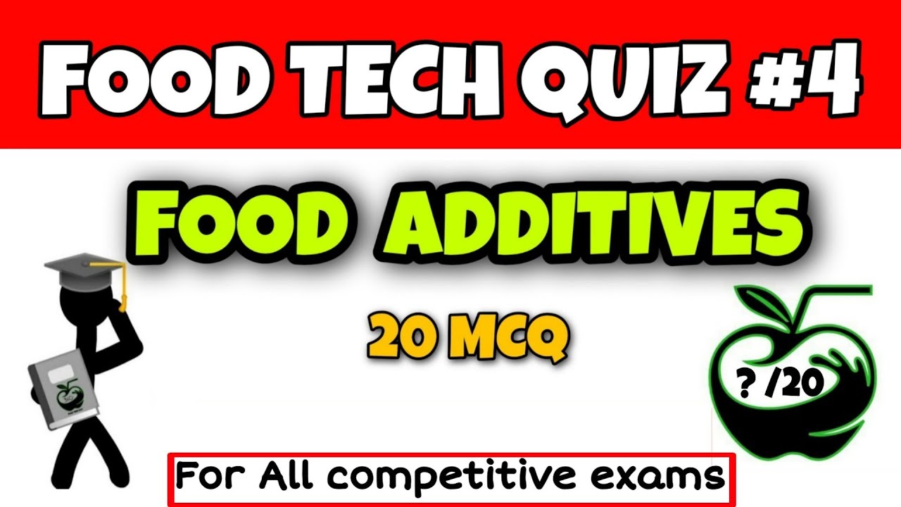 Foodtech Course Quiz Food Additives MCQs | Food Tech Quiz #4 | FSO Exam | FSO | fssai exams ...