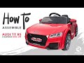Audi TT RS 12V Ride On Car Assembly And Pairing Remote Control