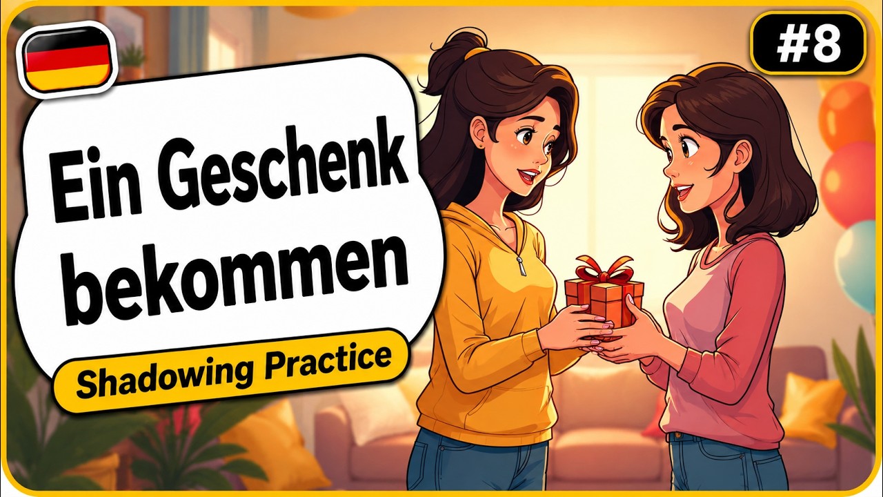 German Shadowing Practice #8 – Receiving a Gift (Ein Geschenk bekommen ...