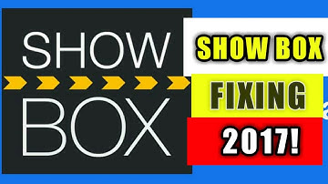 HOW TO FIX SHOWBOX 2017! (NEW VIDEO)