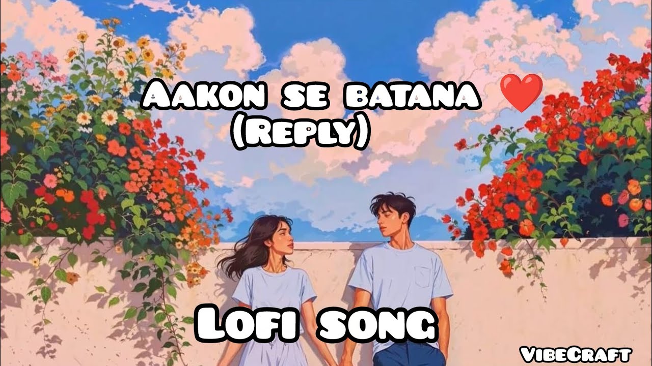 Aakon se batana (Reply) ️ lofi song #Aakkonsebatana #lofisong #love ...