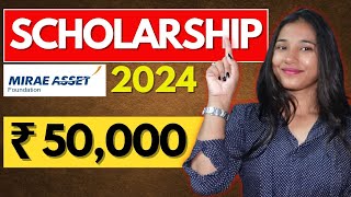 Scholarship 2024 for UG & PG Students | Mirae Asset Foundation Scholarship 2024-25