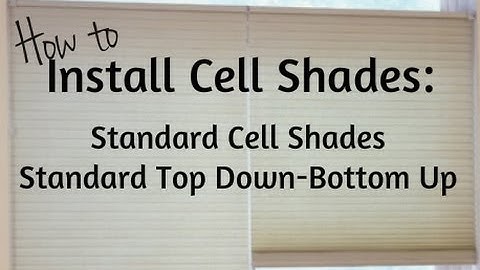 How To Install Cell Shades - Standard & Standard Top Down-Bottom Up