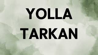 Yolla-Tarkan