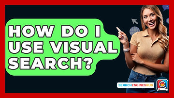 How Do I Use Visual Search? - SearchEnginesHub.com