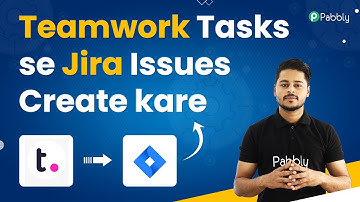 Teamwork Tasks se Jira Issues Create kare - Teamwork to Jira