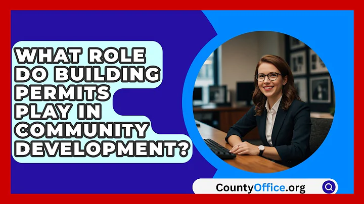What Role Do Building Permits Play In Community Development? - CountyOffice.org
