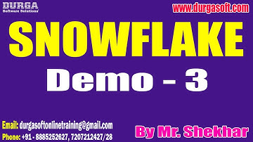SNOWFLAKE tutorials || Demo - 3 || by Mr. Shekhar On 04-11-2022 @10:30AM IST