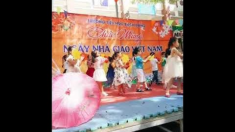 MÚA BÔNG HỒNG TẶNG CÔ - LỚP 1D TRƯỜNG TIỂU HỌC BẠCH ĐẰNG