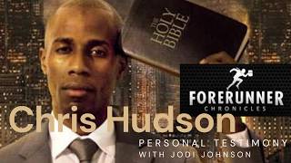 Chris Hudson Forerunner777 Incredible Personal Testimony and Spiritual Battle