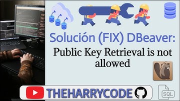 Solución (FIX): Error al Establecer Una Conexión en DBeaver: Public Key Retrieval is not allowed
