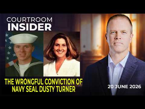 COURTROOM INSIDER | The wrongful murder conviction of Navy Seal Dusty Turner