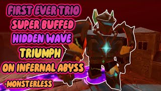 [FIRST EVER] MONSTERLESS Trio SUPER BUFFED HW Triumph On Infernal Abyss || Tower Defense Simulator