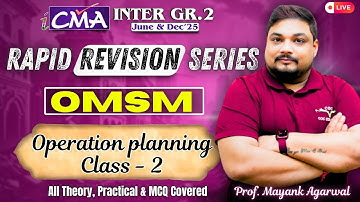 CMA Inter | OMSM | One Shot Revision | Operation Planning | By Prof. Mayank Agarwal