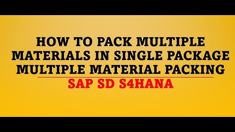 multiple material packing sap sd | packing finished goods sap sd | packing fg | packing goods issue