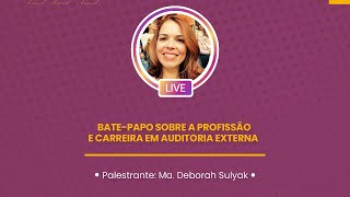 Live │ Bate-papo sobre a profissão e carreira em Auditoria Externa