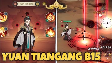FINALLY! YUAN TIANGANG B15! - Ode To Heroes #14