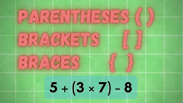 Parentheses, Brackets and Braces in Math: Simplify Expressions