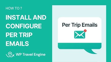 How to Install and Configure Per Trip Emails Add-on | WP Travel Engine Tutorial