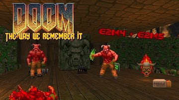 Doom: the way we remember it -  E2M4 + E2M5 - Crushed & Lost