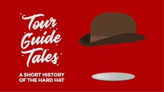 Tour Guide Tales - A Short History Of The Hard Hat (Podcast Trailer)