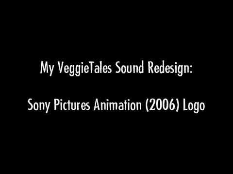 My VeggieTales Sound Redesign: Sony Pictures Animation (2006) Logo