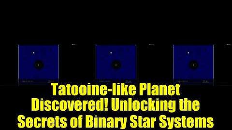Tatooine-like Planet Discovered! Unlocking the Secrets of Binary Star Systems