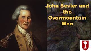 John Sevier and the Overmountain Men