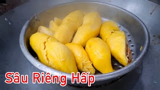 SẦU RIÊNG HẤP | MÓN LẠ | DURIAN FRUIT | MienTayTV