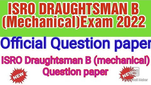 #isro Draughtsman B(mechanical) Exam , official Question paper||ISRO Draughtsman B (mechanical)paper