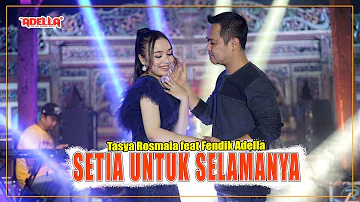 Setia Untukmu Selamanya - Tasya Rosmala feat Fendik Adella - OM ADELLA