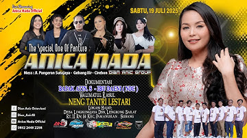 🔴LIVE ANICA NADA ( DIAN ANIC ) | EDISI MALAM 19 JULI 2025 | LENGKONG  | PEMANUKAN | SUBANG