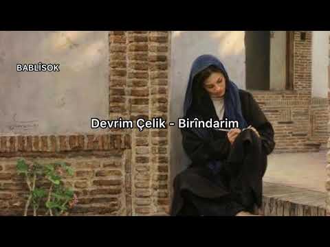 Devrim Çelik - Birîndarim (Türkçe Çeviri)