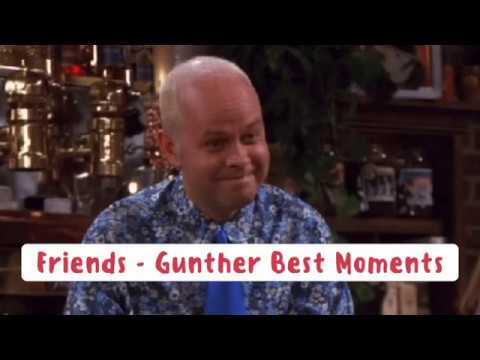 Friends - Gunther Best Moments