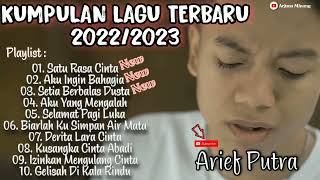 KUMPULAN LAGU SLOWROCK TERBARU 2022 || ARIEF PUTRA - SATU RASA CINTA