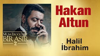 Hakan Altun - Halil İbrahim Resimi