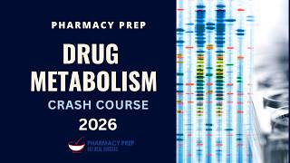 Drug Metabolism Crash Course [PTCB, PEBC, NAPLEX, FPGEE, OPRA, GPAT, Pharm D, BPharm]