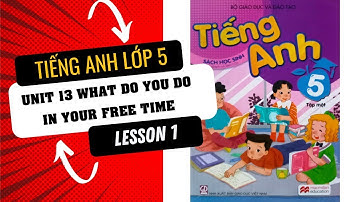 Tiếng Anh Lớp 5 Unit 13: What Do You Do in Your Free Time? (Lesson 1) | Ms Hoa Junior