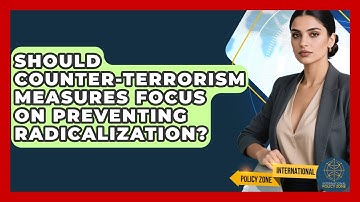 Should Counter-terrorism Measures Focus On Preventing Radicalization? - International Policy Zone