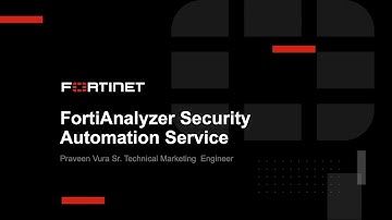FortiAnalyzer Security Automation Service | Product Overview