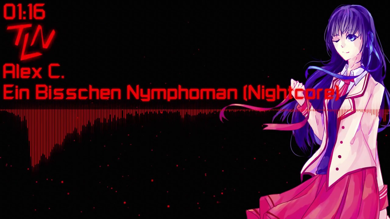 Alex C. - Ein Bisschen Nymphoman [Nightcore] | 1440p 60FPS