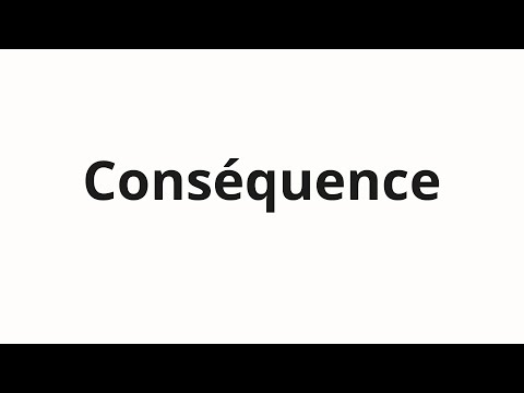 How to pronounce Conséquence