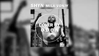 Vignette de la vidéo "SHYN - MILA VONJY (COVER BY ODON)"