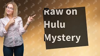 Why is Raw on Hulu only 90 minutes?