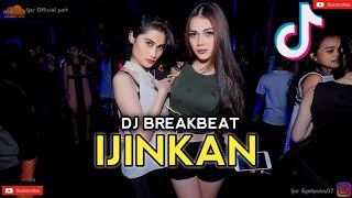 DJ BREAKBEAT IJINKAN REMIX FULL BASS BB