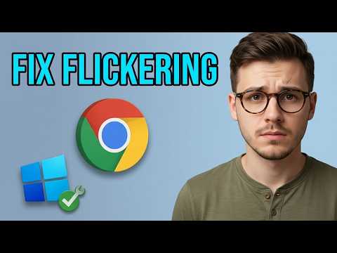 How To Fix Google Chrome Flickering on Windows 11/10 Problem [2026 Guide]
